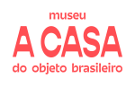 Museu A Casa do Objeto Brasileiro